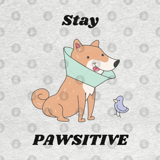 Dog Lover Stay Pawsitive by NickDsigns